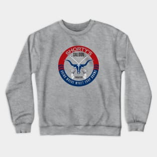 Shorty's - Where Wyatt Earp Drank! Crewneck Sweatshirt